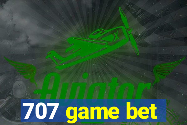 707 game bet